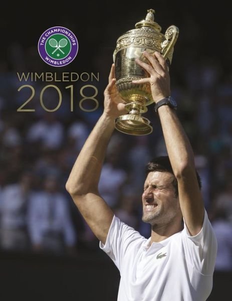 Cover for Paul Newman · Wimbledon 2018: The Official Story of the Championships (Gebundenes Buch) (2018)