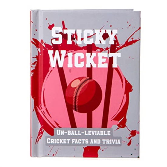 Cover for Books by Boxer · Sticky Wicket Pocket Sports Book: Un-Ball-Lievable Cricket Facts &amp; Trivia (Hardcover Book) (2021)