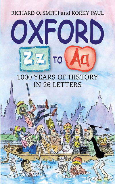 Cover for Richard O. Smith · Oxford Z - A: 1000 Years of History in 26 Letters (Hardcover Book) (2020)