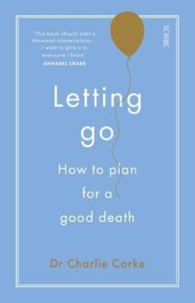 Cover for Charlie Corke · Letting Go: how to plan for a good death (Paperback Book) (2018)