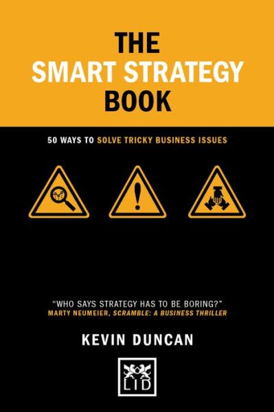 Cover for Kevin Duncan · The Smart Strategy Book: 50 ways to solve tricky business issues - Concise Advice (Hardcover Book) (2018)