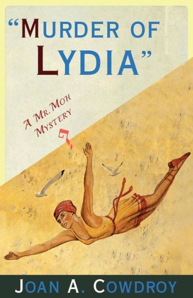 Cover for Joan A. Cowdroy · Murder of Lydia: A Mr. Moh Mystery (Paperback Book) (2019)