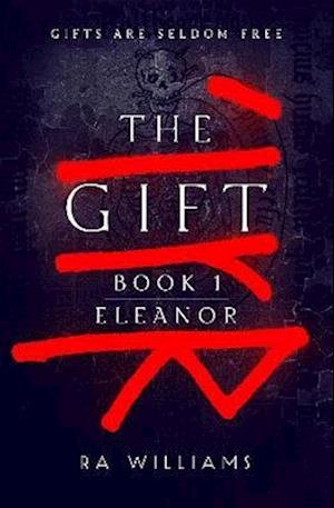 Cover for RA Williams · The Gift Book 1: Eleanor - The Gift Trilogy (Taschenbuch) (2022)