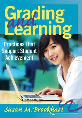 Cover for Susan M. Brookhart · Grading and Learning: Practices That Support Student Achievement (Inbunden Bok) (2011)