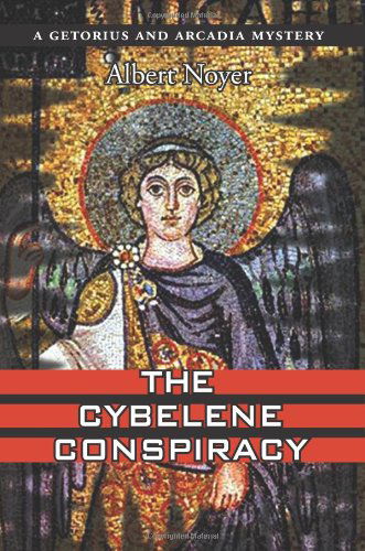 Cover for Albert Noyer · The Cybelene Conspiracy - A Getorius and Arcadia Mystery (Paperback Book) (2011)