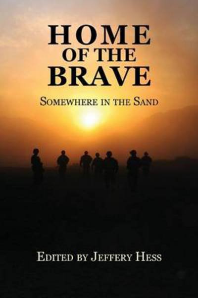 Cover for Jeffrey Hess · Home of the Brave: Somewhere in the Sand (Pocketbok) (2013)