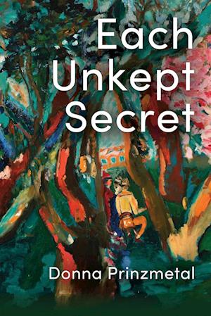 Each Unkept Secret - Donna Prinzmetal - Books - MoonPath Press - 9781936657858 - June 15, 2024