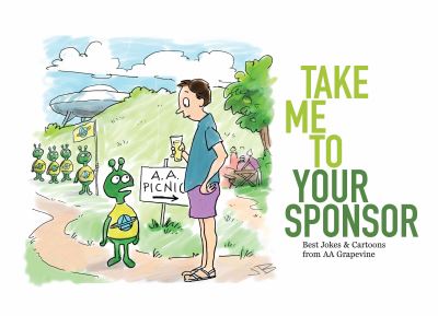 Cover for A. A. Grapevine · Take Me To Your Sponsor: Best Jokes &amp; Cartoons from AA Grapevine (Paperback Book) (2019)