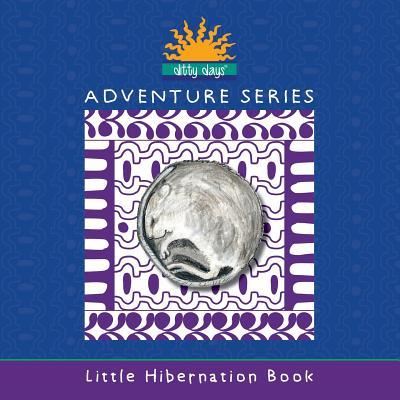 Cover for Ditty Mulry · Ditty Days Adventure Series: Little Hibernation Book (Paperback Book) (2015)