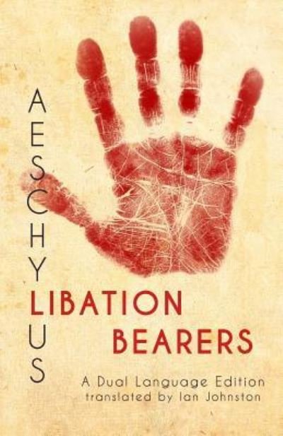 Cover for Ian Johnston · Aeschylus' Libation Bearers (Paperback Book) (2017)