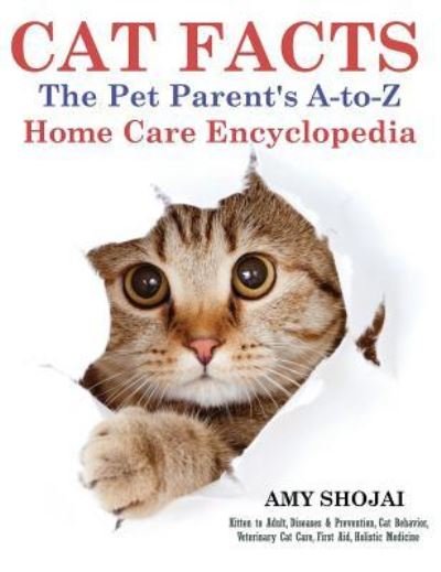 Cover for Amy Shojai · Cat Facts: The Pet Parent's A-to-Z Home Care Encyclopedia (Inbunden Bok) (2017)