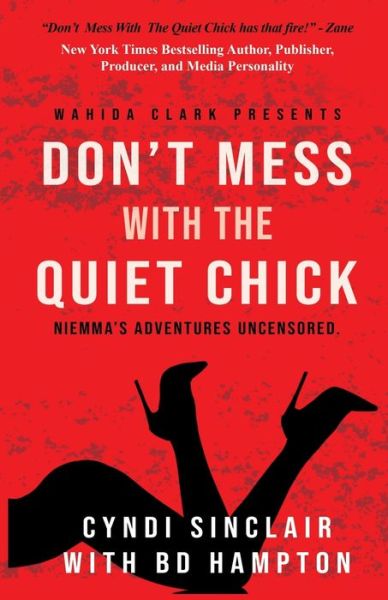 Don't Mess with the Quiet Chick - Cyndi Sinclair - Books - Wahida Clark Presents Publishing, LLC - 9781947732858 - October 27, 2020