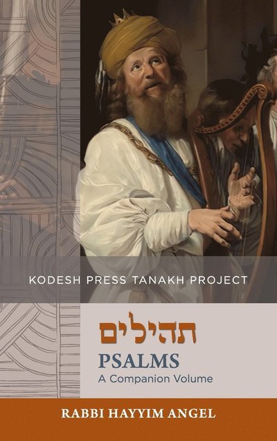 Psalms : A Companion Volume - Hayyim Angel - Bücher - Kodesh Press L.L.C. - 9781947857858 - 9. Mai 2022