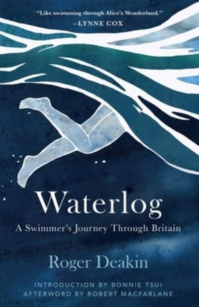 Waterlog A Swimmers Journey Through Britain - Roger Deakin - Bøger - Tin House Books - 9781951142858 - 25. maj 2021