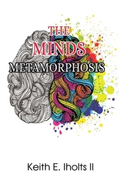 Cover for Iholts, Keith E., II · Minds Metamorphosis (Bog) (2022)