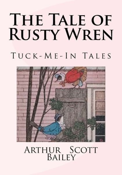 Cover for Arthur Scott Bailey · The Tale of Rusty Wren (Pocketbok) (2017)