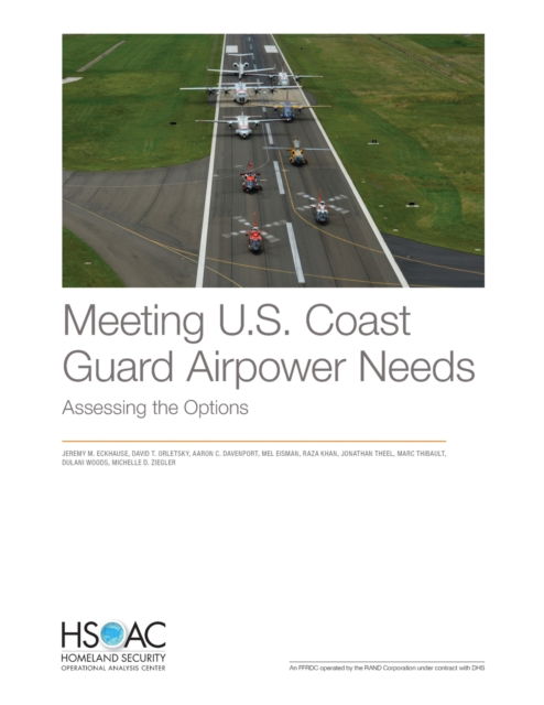 Cover for Jeremy M Eckhause · Meeting U.S. Coast Guard Airpower Needs: Assessing the Options (Paperback Book) (2020)