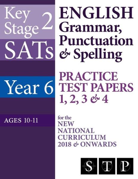 Cover for Swot Tots Publishing Ltd · KS2 SATs English Grammar, Punctuation &amp; Spelling Practice Test Papers 1, 2, 3 &amp; 4 for the New National Curriculum 2018 &amp; Onwards (Paperback Book) (2018)