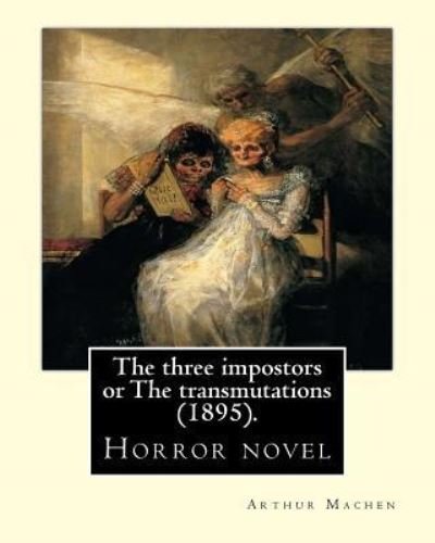 Cover for Arthur Machen · The three impostors or The transmutations (1895). By (Paperback Bog) (2018)
