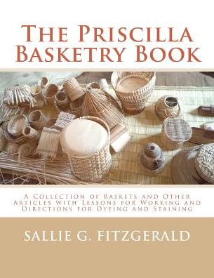 Cover for Sallie G Fitzgerald · The Priscilla Basketry Book (Paperback Book) (2018)