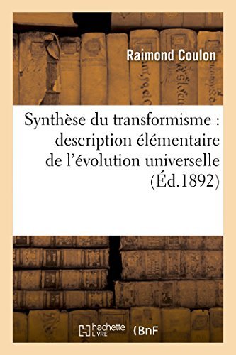 Synthèse Du Transformisme: Description Élémentaire De L'évolution Universelle - Coulon-r - Books - HACHETTE LIVRE-BNF - 9782013441858 - September 1, 2014