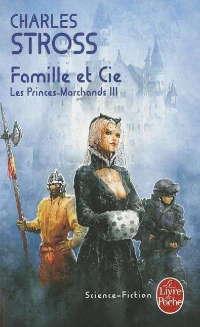 Les Princes Marchands T03 Famille et Cie - C. Stross - Books - Livre de Poche - 9782253159858 - September 14, 2011