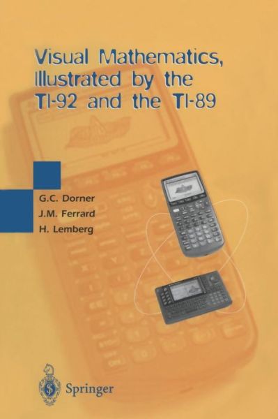 Visual Mathematics, Illustrated by the Ti-92 and the Ti-89 - Henri Lemberg - Książki - Springer Editions - 9782287596858 - 1 marca 2000