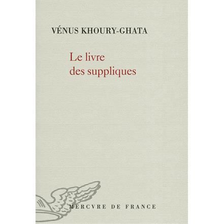 Le livre de suppliques - Venus Khoury-Ghata - Merchandise - Mercure de France - 9782715237858 - January 22, 2015