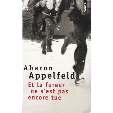 Cover for Aharon Appelfeld · Et la fureur ne s'est pas encore tue (Paperback Book) (2010)