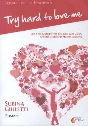 Cover for Subina Giuletti · Try hard to love me (Paperback Book) (2012)