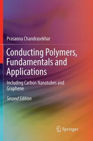 Cover for Prasanna Chandrasekhar · Conducting Polymers, Fundamentals and Applications: Including Carbon Nanotubes and Graphene (Pocketbok) [Softcover reprint of the original 2nd ed. 2018 edition] (2019)