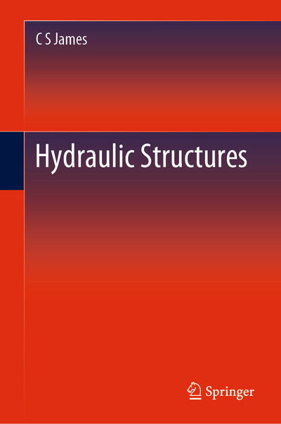 Cover for C S James · Hydraulic Structures (Hardcover Book) [2020 edition] (2019)