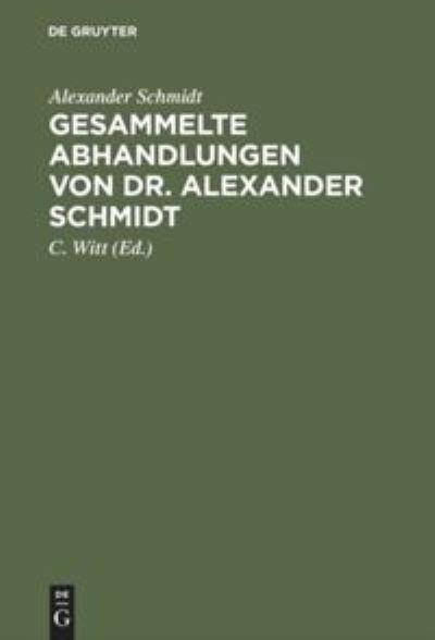 Cover for Alexander Schmidt · Gesammelte Abhandlungen (Book) (1901)