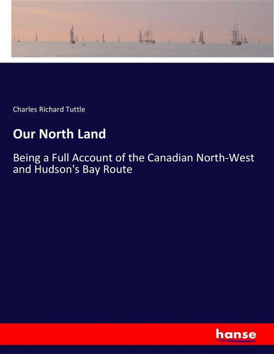 Cover for Tuttle · Our North Land (Bok) (2017)