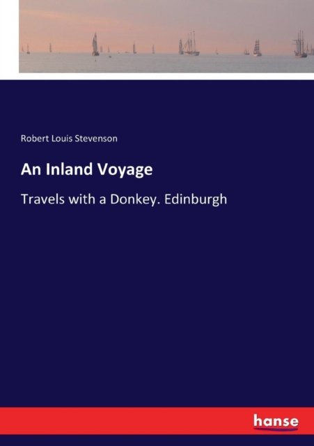 An Inland Voyage - Robert Louis Stevenson - Books - Hansebooks - 9783337209858 - July 8, 2017