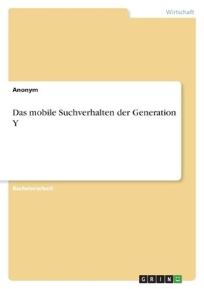 Cover for Anonym · Das mobile Suchverhalten der Generation Y (Pocketbok) (2022)
