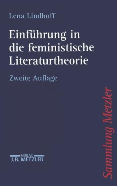 Cover for Lena Lindhoff · Einfuhrung in die feministische Literaturtheorie - Sammlung Metzler (Paperback Book) (2003)