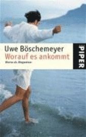 Cover for Uwe BÃ¶schemeyer · Piper.04385 Bösche.Worauf.ankommt (Bog)
