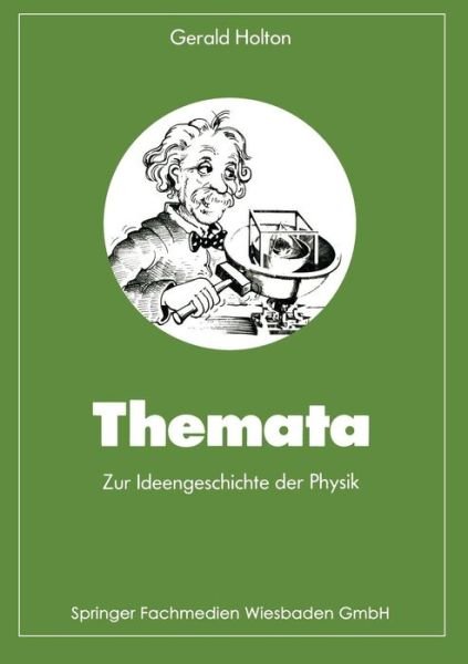 Cover for Holton, Gerald (Harvard University) · Themata Zur Ideengeschichte Der Physik - Facetten Der Physik (Taschenbuch) [1984 edition] (1984)