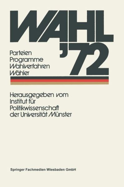 Cover for Institut Fur Politikwissenschaft Der Universitat Munster · Wahl '72: Parteien Programme Wahlverfahren Wahler (Paperback Book) [1972 edition] (1972)