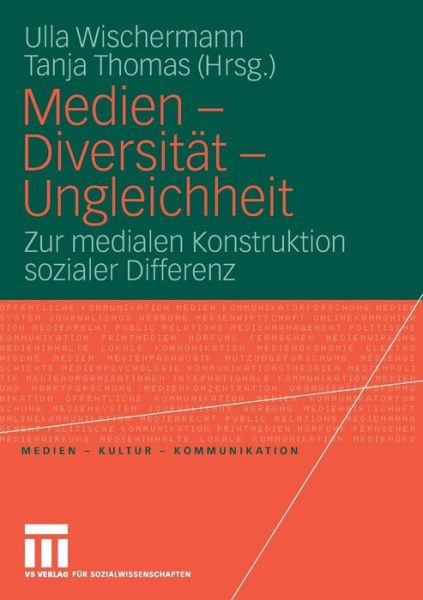 Ulla Wischermann · Medien - Diversitat - Ungleichheit: Zur Medialen Konstruktion Sozialer Differenz - Medien - Kultur - Kommunikation (Paperback Book) [2008 edition] (2008)