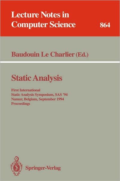 Cover for Baudouin Lecharlier · Static Analysis: First International Static Analysis Symposium, Sas '94, Namur, Belgium, September 28 - 30, 1994. Proceedings (First International Static Analysis Symposium, Sas '94, Namur, Belgium, September 28-30, 1994 - Proceedings) - Lecture Notes in  (Paperback Bog) (1994)