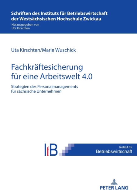 Cover for Strategien des Personalmanagements zur Fachkraftesicherung in sachsischen Unternehmen fur eine Arbeitswelt 4.0 : 2 (Paperback Book) (2023)