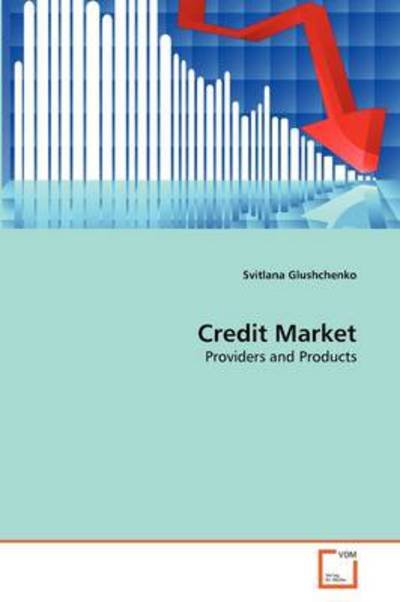 Cover for Svitlana Glushchenko · Credit Market: Providers and Products (Paperback Bog) (2011)