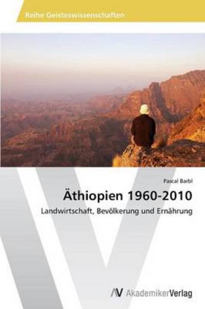Cover for Pascal Barbl · Äthiopien 1960-2010: Landwirtschaft, Bevölkerung Und Ernährung (Taschenbuch) [German edition] (2014)