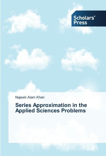 Cover for Najeeb Alam Khan · Series Approximation in the Applied Sciences Problems (Paperback Book) (2014)