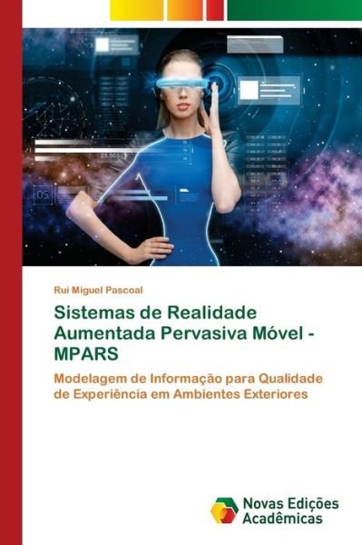 Cover for Rui Miguel Pascoal · Sistemas de Realidade Aumentada Pervasiva Movel - MPARS (Pocketbok) (2021)
