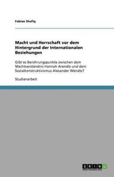 Macht und Herrschaft vor dem Hin - Shafiq - Books -  - 9783640772858 - 