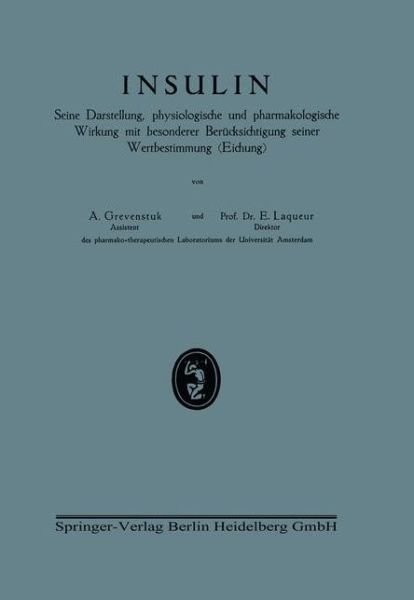 Cover for Na Grevenstuk · Insulin: Seine Darstellung, Physiologische Und Pharmakologische Wirkung Mit Besonderer Berucksichtigung Seiner Wertbestimmung (Eichung) (Paperback Book) [1925 edition] (1925)