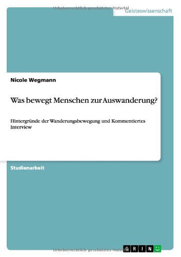 Was bewegt Menschen zur Auswand - Wegmann - Books - GRIN Verlag - 9783656539858 - November 13, 2013